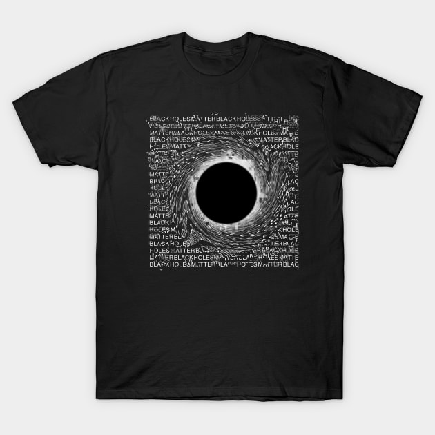 Black hole typography T-Shirt by Meakm